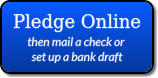 Pledge how much you intend to donate by check or auto-draft from bank